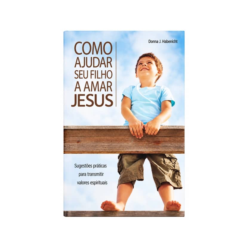 Livro Como Ajudar CPB Seu Filho Amar Jesus