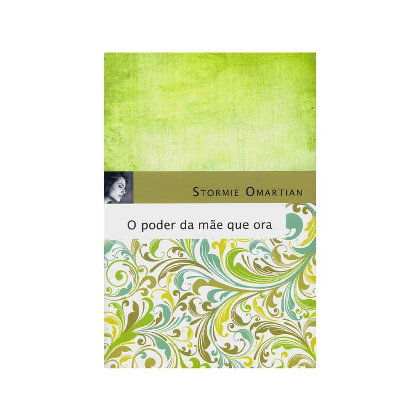 Livro Stormie O. Mundo Cristão Poder da Mãe Que Ora