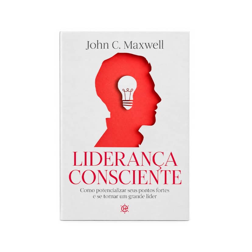 Liderança Consciente | John C. Maxwell