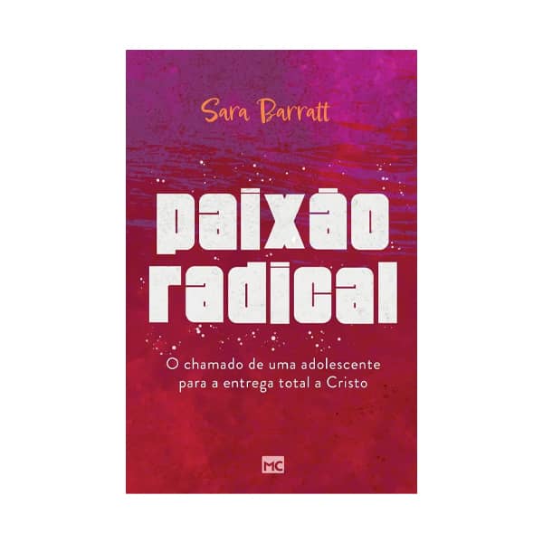 Livro Sara Barratt Mundo Cristão Paixão Radical