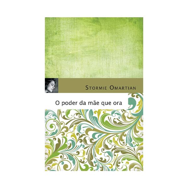 Livro Stormie O. Mundo Cristão Poder da Mãe Que Ora