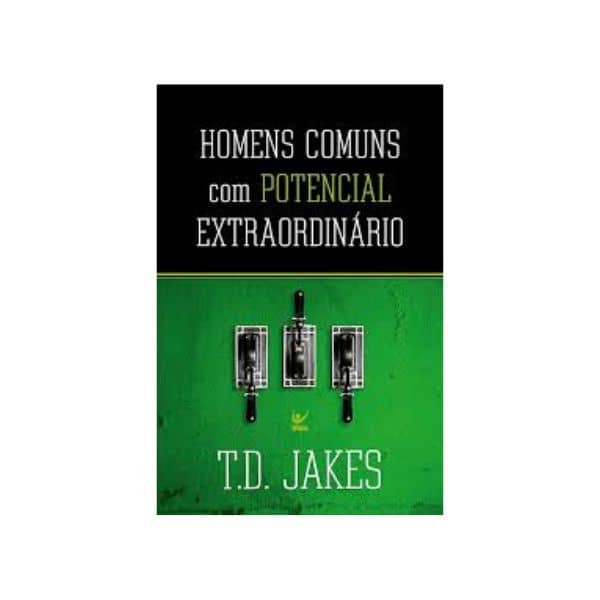 Homens Comuns TD Jakes Com Potencial